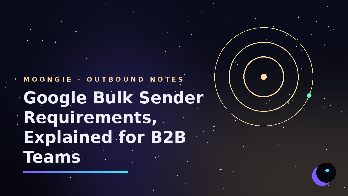 Google Bulk Sender Requirements, Explained for B2B Teams