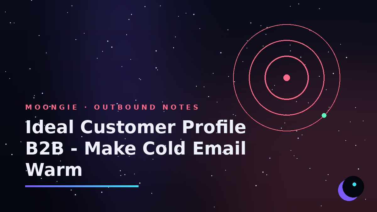 Ideal Customer Profile B2B - Make Cold Email Warm
