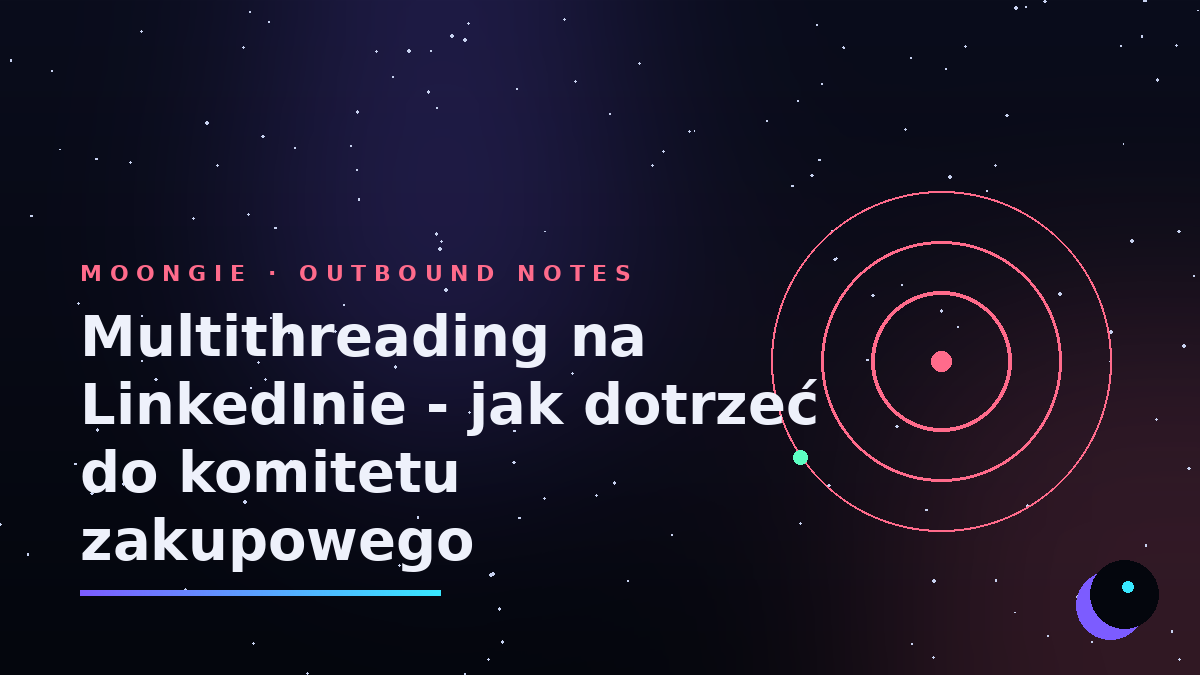 Multithreading na LinkedInie - jak dotrzeć do komitetu zakupowego