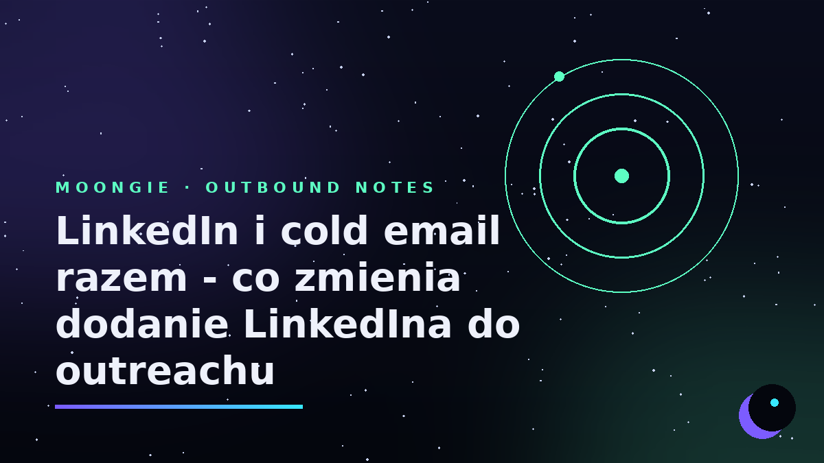 LinkedIn i cold email razem - co zmienia dodanie LinkedIna do outreachu
