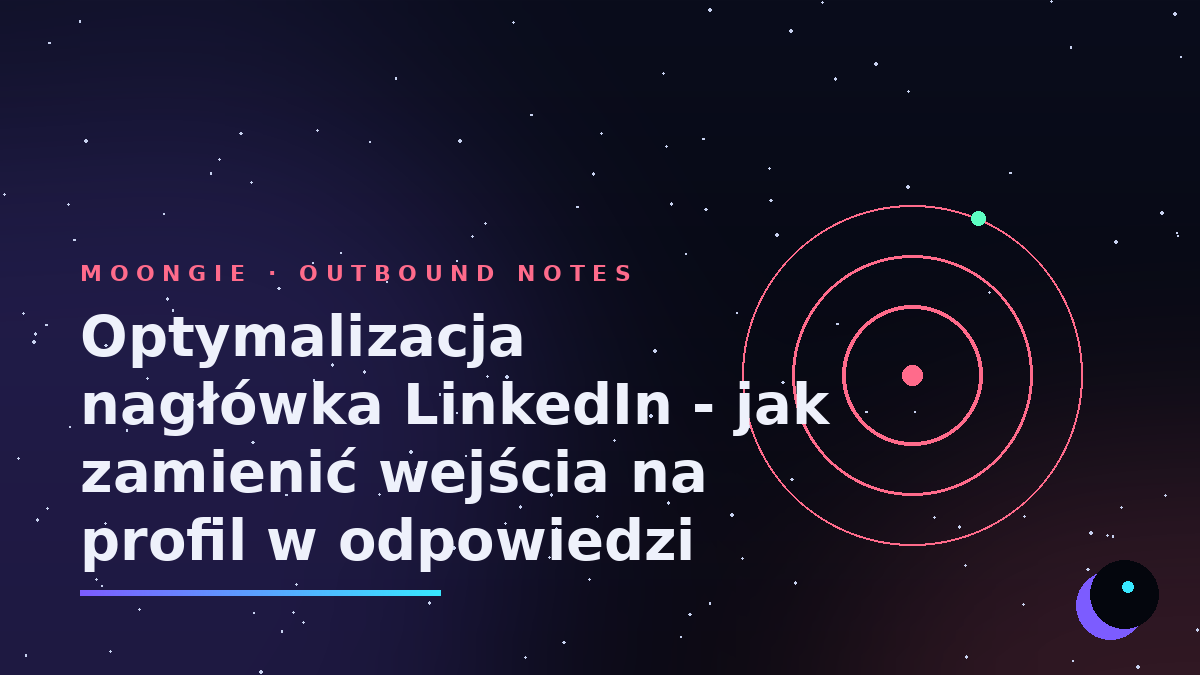 Optymalizacja nagłówka LinkedIn - jak zamienić wejścia na profil w odpowiedzi