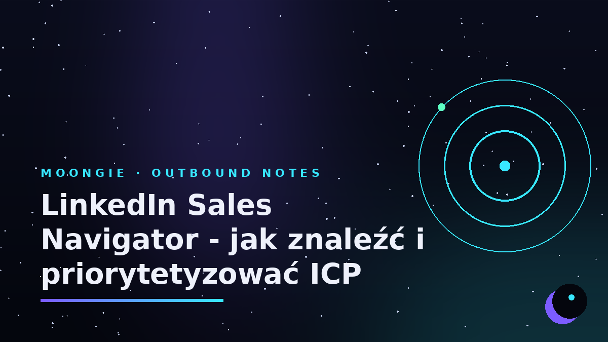 LinkedIn Sales Navigator - jak znaleźć i priorytetyzować ICP