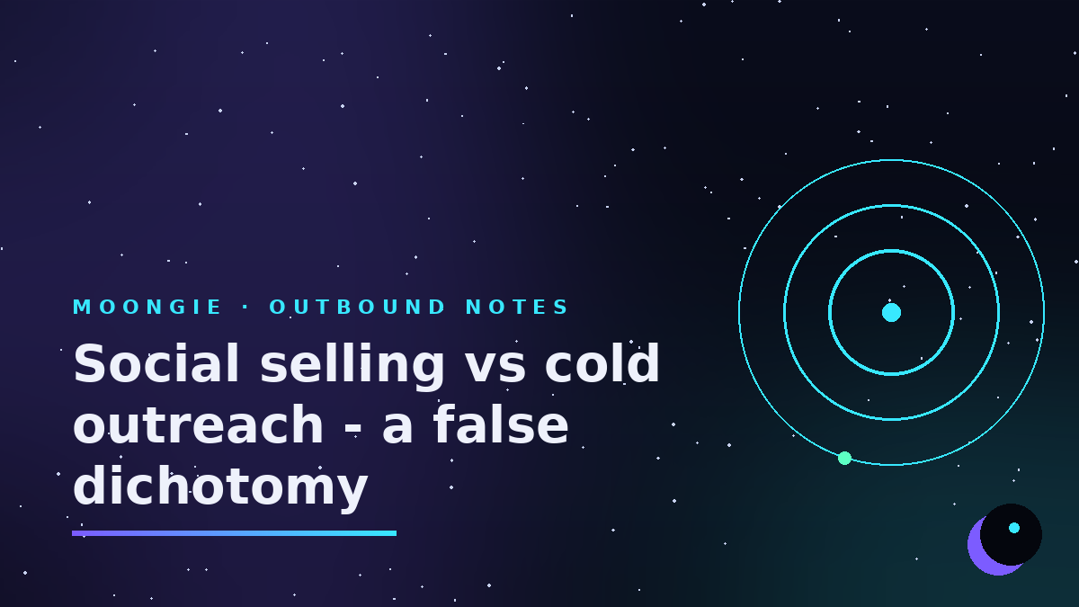 Social selling vs cold outreach - a false dichotomy